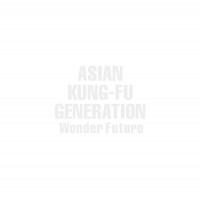 Purchase Asian Kung-Fu Generation - Wonder Future