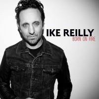 Purchase Ike Reilly - Born On Fire