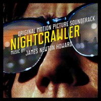 Purchase James Newton Howard - Nightcrawler: Original Motion Picture Soundtrack