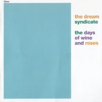 Purchase The Dream Syndicate - The Days Of Wine And Roses