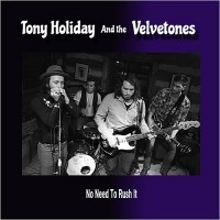 Purchase Tony Holiday & The Velvetones - No Need To Rush It