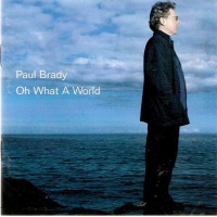 Purchase Paul Brady - Oh What A World