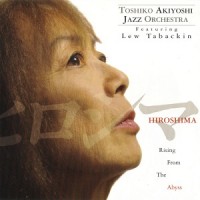 Purchase Toshiko Akiyoshi - Hiroshima - Rising From The Abyss
