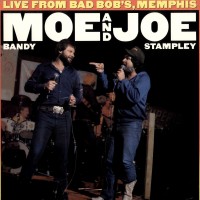 Purchase Moe Bandy - Live From Bad Bob's, Memphis (With Joe Stampley)