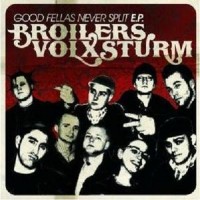 Purchase Broilers & Volxsturm - Good Fellas Never (Split)