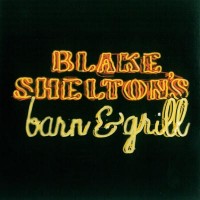 Purchase Blake Shelton - Blake Shelton's Barn & Grill