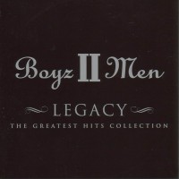 Purchase Boyz II Men - Legacy: The Greatest Hits Collection