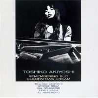 Purchase Toshiko Akiyoshi - Remembering Bud - Cleopatra's Dream