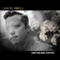 Purchase Jason Isbell - Something More Than Free