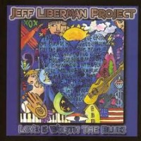 Purchase Jeff Liberman - Love Is Worth The Blues