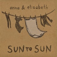 Purchase Anna & Elizabeth - Sun To Sun