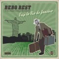 Buy Bebo Best & The Super Lounge Orchestra - Trip To Rio De Janeiro Mp3 Download