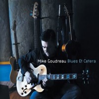 Purchase Mike Goudreau - Blues Et Cetera