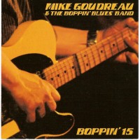 Purchase Mike Goudreau & The Boppin' Blues Band - Boppin' 15