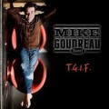 Buy Mike Goudreau Band - T.G.I.F. Mp3 Download