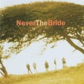 Buy Never The Bride - Never The Bride Mp3 Download