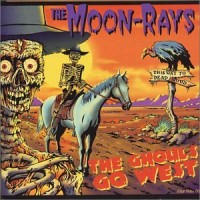 Purchase The Moon-Rays - The Ghouls Go West