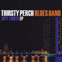 Purchase Thirsty Perch Blues Band - City Lights (EP)