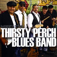 Purchase Thirsty Perch Blues Band - Meet The Thirsty Perch Blues Band