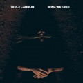 Buy Truce Cannon - Being Watched Mp3 Download