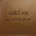 Buy Wanted Man - Gun, Medicine, Prayer (EP) Mp3 Download