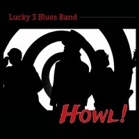 Purchase Lucky 3 Blues Band - Howl!