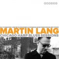 Buy Martin Lang - Chicago Harp Blues Sessions Mp3 Download