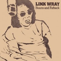 Purchase Link Wray - Beans And Fatback (Vinyl)
