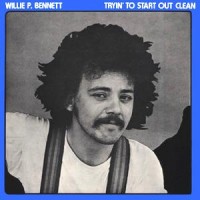 Purchase Willlie P. Bennett - Tryin' To Start Out Clean (Remastered 2003)