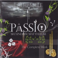 Purchase Latte E Miele - Passio Secundum Mattheum The Complete Work