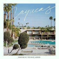 Purchase Cayucas - Dancing At The Blue Lagoon