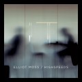 Buy Elliot Moss - Highspeeds Mp3 Download