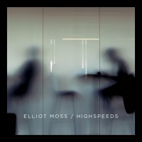 Purchase Elliot Moss - Highspeeds