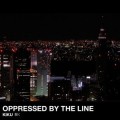 Buy Oppressed By The Line - Kiku Mp3 Download