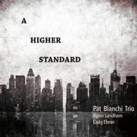Purchase Pat Bianchi Trio - A Higher Standard