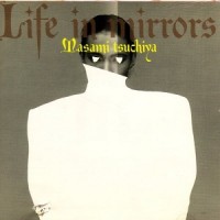 Purchase Masami Tsuchiya - Life In Mirrors