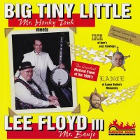 Purchase Big Tiny Little - Mr. Honky Tonk Meets Mr. Banjo (With Lee Floyd III)