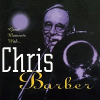 Purchase Chris Barber - Great Moments With Chris Barber