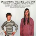 Buy Jaakko Eino Kalevi - Totuuden Rakastajat - Amateurs De Vérité (With Long-Sam) Mp3 Download