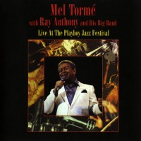 Purchase Mel Torme - Live At The Playboy Jazz Festival (With Ray Anthony & His Big Band)