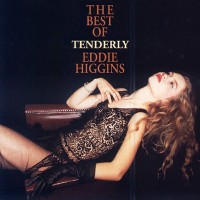 Purchase Eddie Higgins - The Best Of Tenderly Eddie Higgins