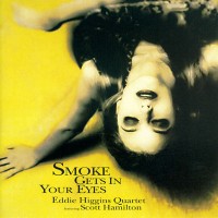 Purchase Eddie Higgins Quartet - Smoke Gets In Your Eyes