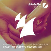 Purchase Paul Oakenfold - Touch Me (With Cassandra Fox) (Pretty Pink Remix) (CDS)
