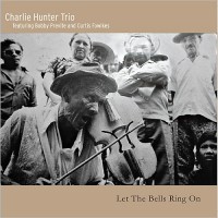 Purchase Charlie Hunter Trio - Let The Bells Ring On