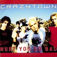 Purchase Crazy Town - Hurt You So Bad (CDS)