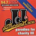 Buy JJ & The Morning Crew - Parodies For Charity III Mp3 Download