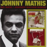 Purchase Johnny Mathis - So Nice & Johnny Mathis Sings