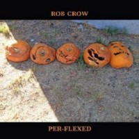 Purchase Rob Crow - Per-Flexed (VLS)
