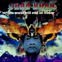 Purchase Shaa Khan - The World Will End On Friday (Vinyl)