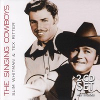 Purchase Tex Ritter - The Singing Cowboys: Slim Whitman & Tex Ritter